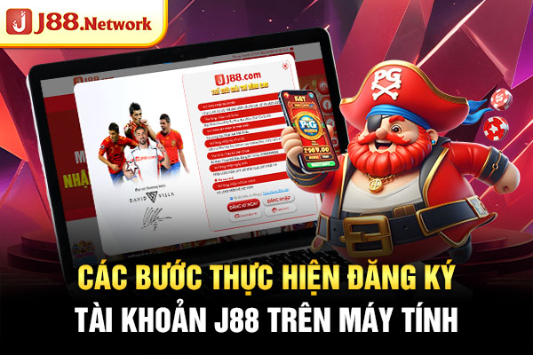 Các bước thực hiện đăng ký tài khoản J88 trên máy tính 